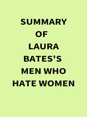 cover image of Summary of Laura Bates's Men Who Hate Women